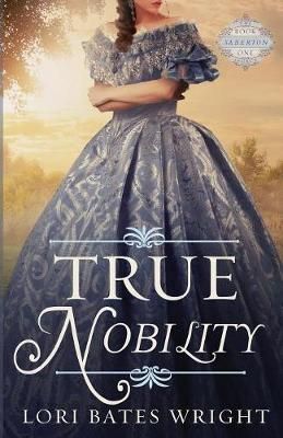 True Nobility By Wright 9781732673809 (Paperback)