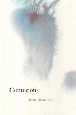 Contusions By Jianna Jihyun Park 9781732682788 (Paperback)