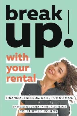 Break Up! With Your Rental By Poulos 9781732704978 (Paperback)