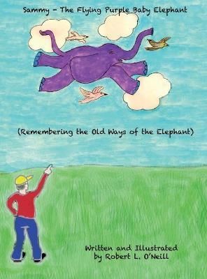 Sammy The Flying Purple Baby Elephant By O'Neill 9781732761322
