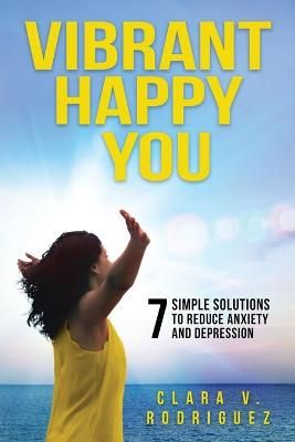 Vibrant Happy You By Clara V Rodriguez 9781732773417 (Paperback)