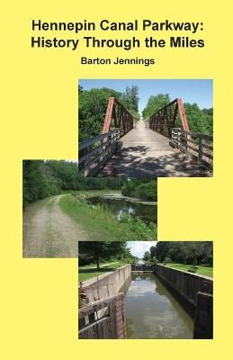 Hennepin Canal Parkway By Barton Jennings 9781732788848 (Paperback)