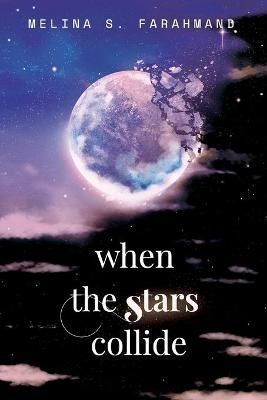When the Stars Collide By Melina Farahmand 9781732808218 (Paperback)