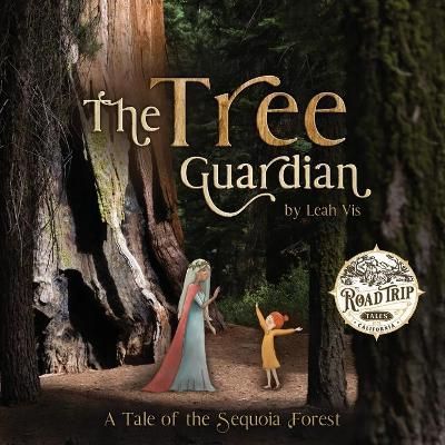 The Tree Guardian: A Tale of the Sequoia Forest By Vis, Leah