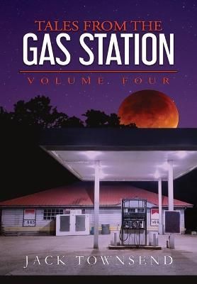 Tales from the Gas Station: Volume Four By Townsend, Jack (Hardback)