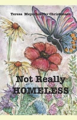 Not Really Homeless By Teresa Meyerhoeffer Christensen 9781732880207