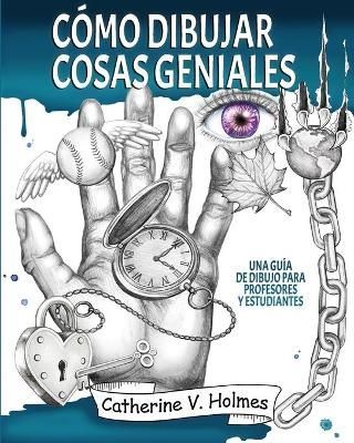 C?mo dibujar cosas geniales By Holmes 9781732888876 (Paperback)