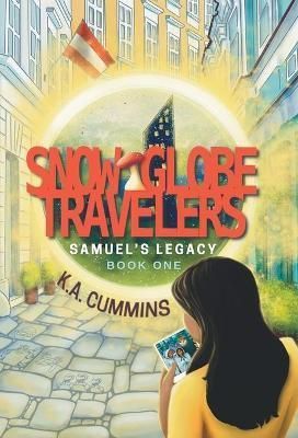 Snow Globe Travelers By Cummins 9781732920002 (Hardback)