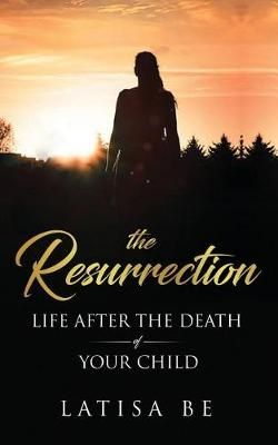 The Resurrection By Latisa Be 9781732961906 (Paperback)
