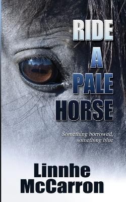 Ride A Pale Horse By Linnhe McCarron 9781733044349 (Paperback)