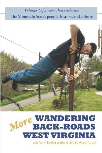 More Wandering Back-Roads West Virginia With Carl E. Feather