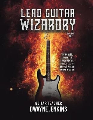 Lead Guitar Wizardry Vol 1 By Jenkins 9781733064408 (Paperback)