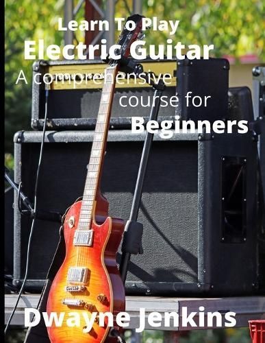 Learn To Play Electric Guitar By Jenkins, Dwayne 9781733064484