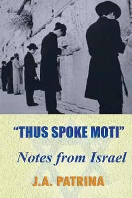 Thus Spoke Moti By J a Patrina 9781733067201 (Paperback)