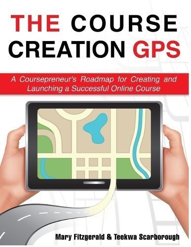 The Course Creation GPS By Teekwa Scarborough, Mary Fitzgerald