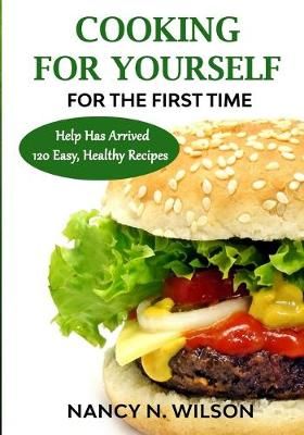 COOKING FOR YOURSELF for the First Time By Nancy N Wilson (Paperback)
