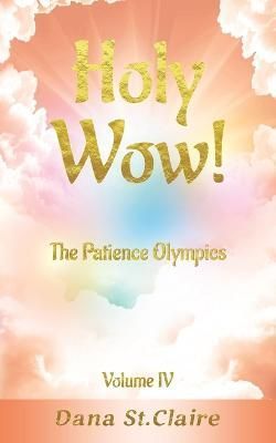 Holy Wow! By Dana St Claire 9781733105996 (Paperback)