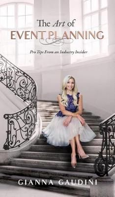 The Art of Event Planning By Gianna Cardinale Gaudini 9781733119603