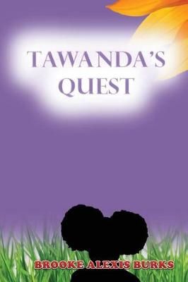 Tawanda's Quest By Brooke Alexis Burks 9781733129404 (Paperback)