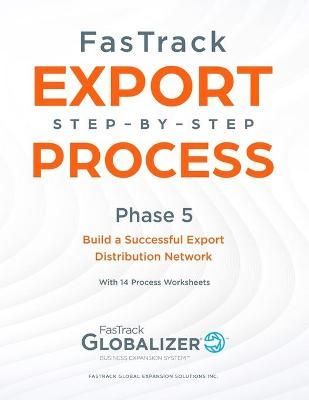 FasTrack Export Step-by-Step Process By W Gary Winget 9781733147439