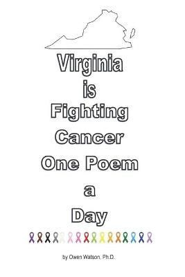 Virginia is Fighting Cancer One Poem a Day By Watson 9781733164160