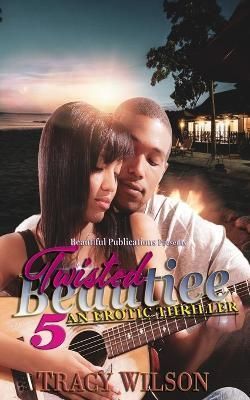 Twisted Beautiee 5 By Tracy Wilson 9781733179218 (Paperback)