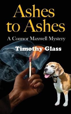 Ashes to Ashes By Timothy Glass 9781733197243 (Paperback)