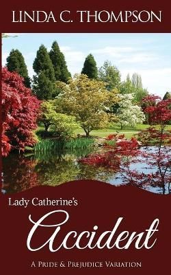 Lady Catherine's Accident By Thompson 9781733242042 (Paperback)