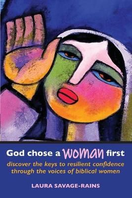 God Chose a Woman First By Savage-Rains 9781733316613 (Paperback)