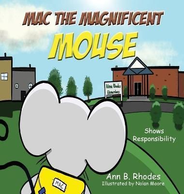 Mac the Magnificent Mouse By Rhodes 9781733322287 (Hardback)