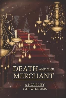 Death and the Merchant By C H Williams 9781733356916 (Paperback)