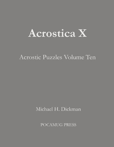 Acrostica X: Acrostic Puzzles Volume Ten By Dickman, Michael H.