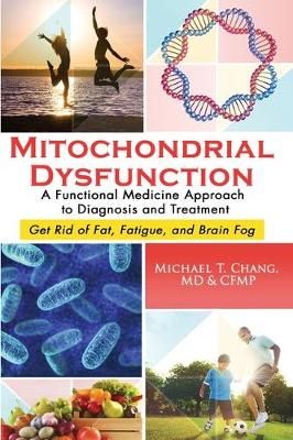Mitochondrial Dysfunction By Chang 9781733397315 (Paperback)