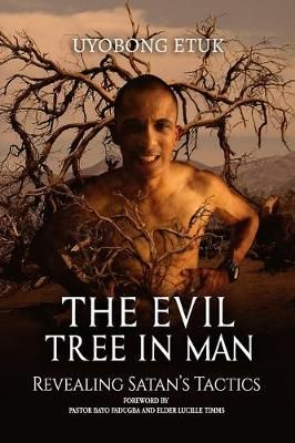 The Evil Tree in Man By Uyobong Etuk 9781733397506 (Paperback)