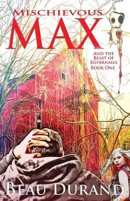 Mischievous Max By Beau Durand 9781733398336 (Paperback)
