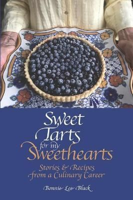 Sweet Tarts for My Sweethearts By Bonnie Lee Black 9781733448338
