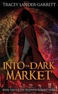 Into the Dark Market By Tracey Lander-Garrett 9781733454537