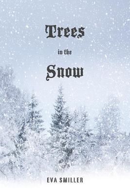 Trees in the Snow By Smiller 9781733457217 (Paperback)