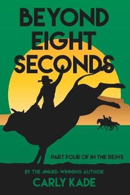 Beyond Eight Seconds By Carly Kade 9781733476317 (Paperback)