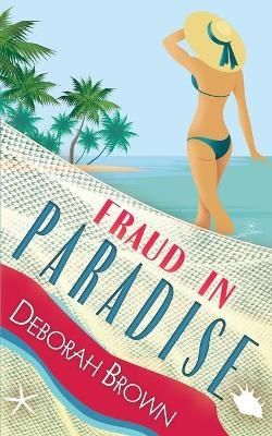 Fraud in Paradise By Deborah Brown 9781733480727 (Paperback)