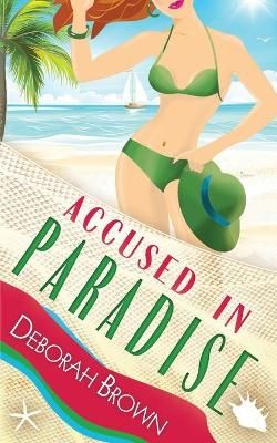 Accused in Paradise By Deborah Brown 9781733480758 (Paperback)