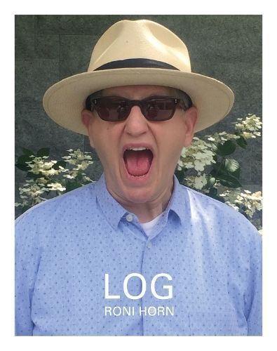 Log- March 22, 2019-May 17, 2020 By Roni Horn 9781733540162 (Hardback)