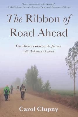 The Ribbon of Road Ahead By Carol Clupny 9781733552400 (Paperback)