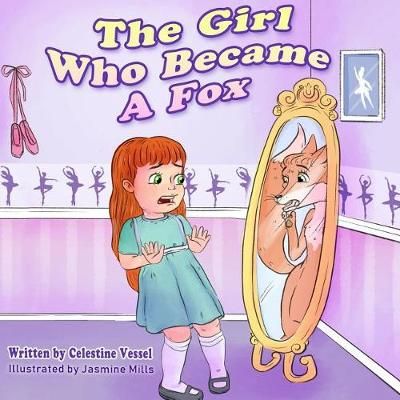 The Girl Who Became a Fox By Celestine Vessel 9781733578905