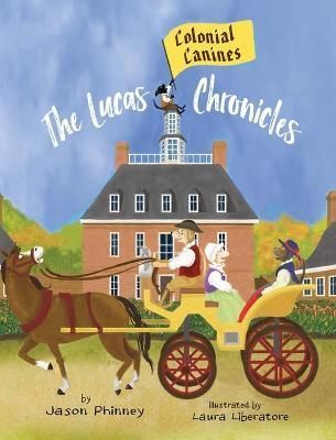 Lucas Chronicles By Phinney 9781733614122 (Hardback)