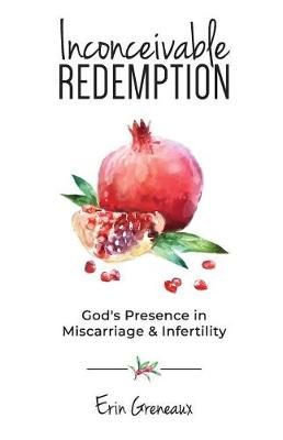 Inconceivable Redemption By Erin Greneaux 9781733619813 (Paperback)