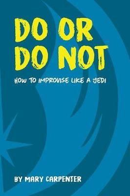 Do or Do Not By Mary C Carpenter 9781733632300 (Paperback)