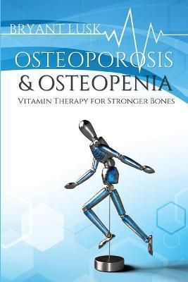 Osteoporosis & Osteopenia 9781733642507 (Paperback)