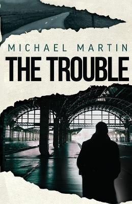 The Trouble By Martin, Michael 9781733644136 (Paperback)