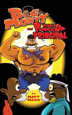 Big Monty and The Pumped Up Principal By Maxx, Matt 9781733743594